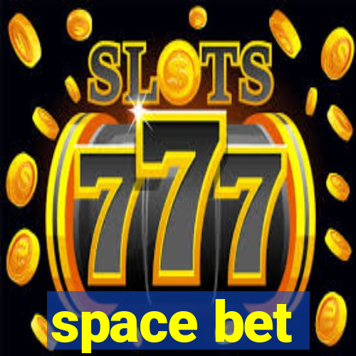 space bet